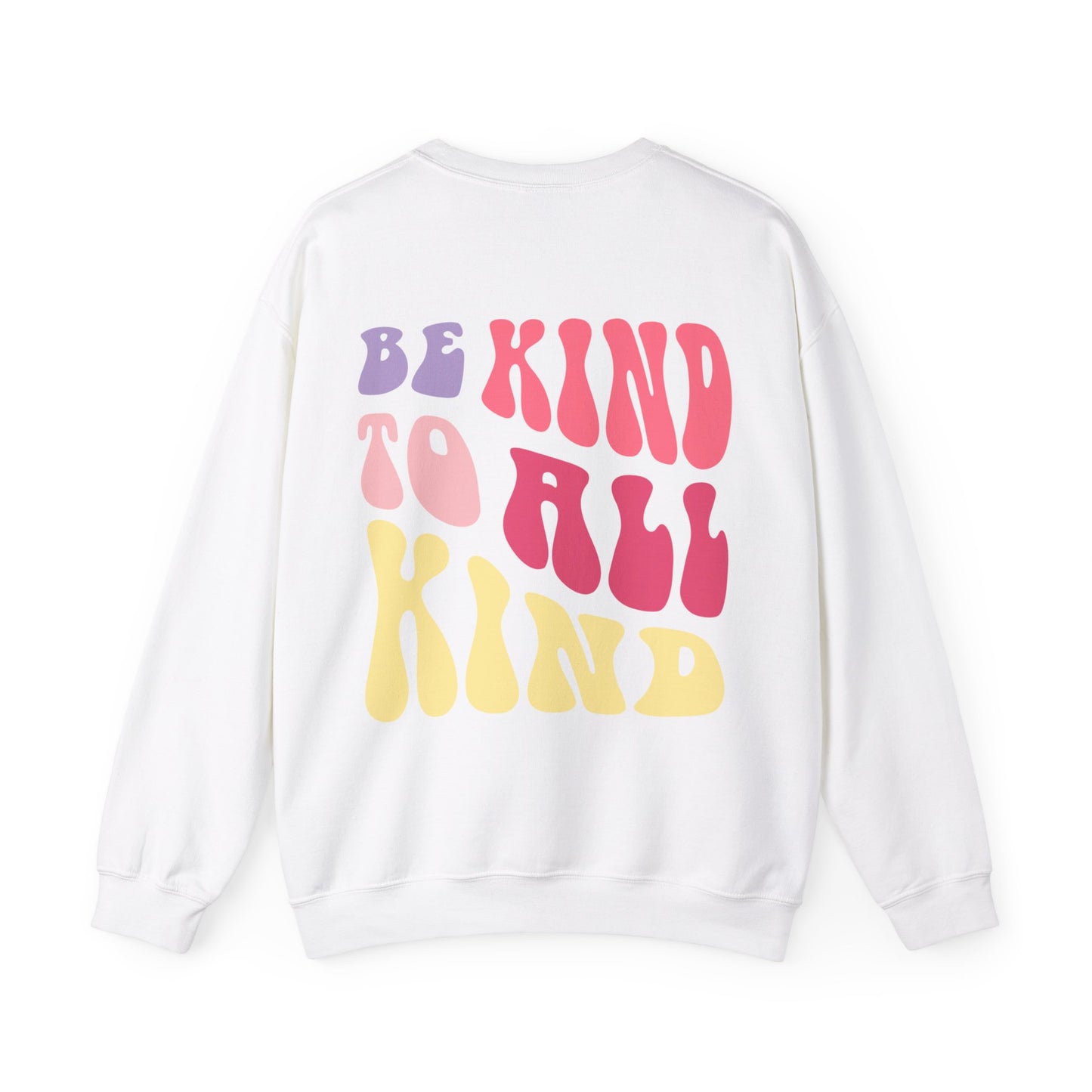 Be Kind, Be You/ Be Kind to All Kind Crewneck Sweatshirt